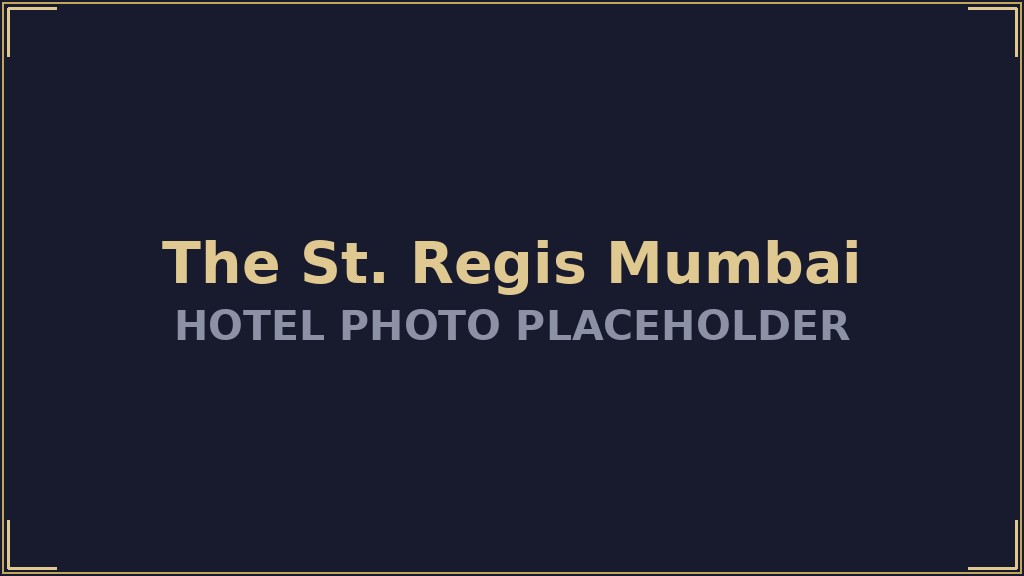 The St. Regis Mumbai